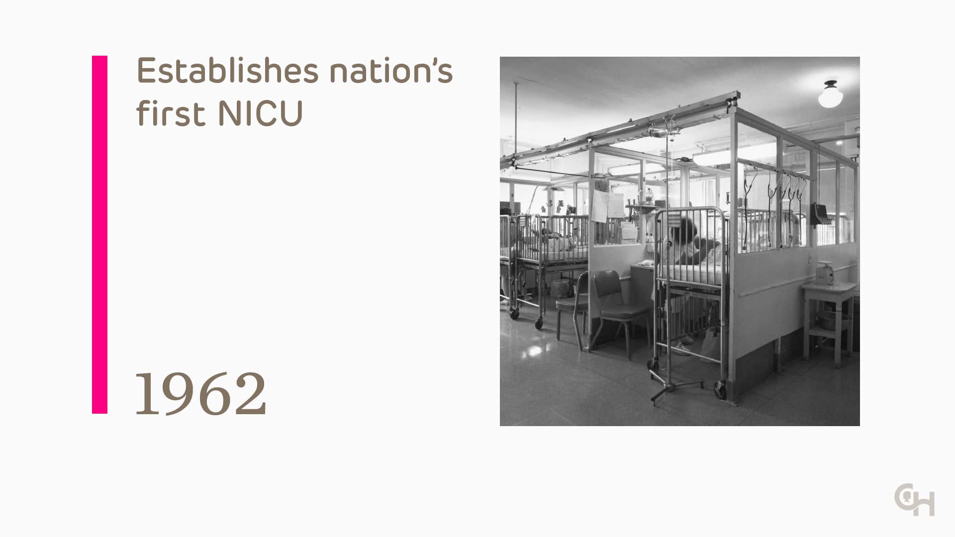 Establishes nation’s first NICU - 1962