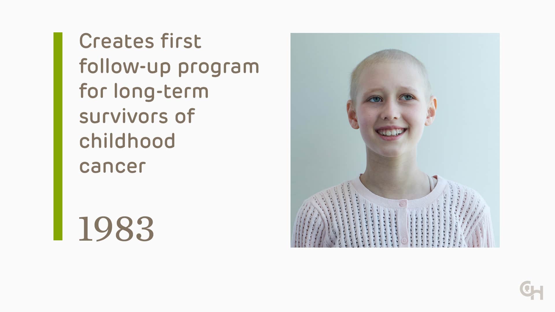 Creates first follow-up program for long-term survivors of childhood cancer - 1983